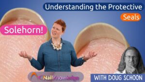 Understanding the Protective Seals of the Nail Bed Hyponychium, Onychodermal Band, and Solehorn
